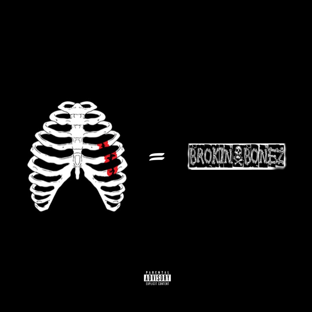 brokin bonez (Explicit)