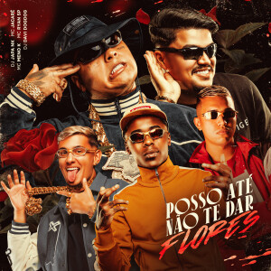 อัลบัม Posso Até Não Te Dar Flores (Explicit) ศิลปิน DJ Japa NK
