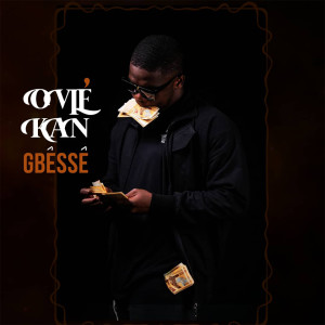 Album Gbêssê (Explicit) from Ovie Kan