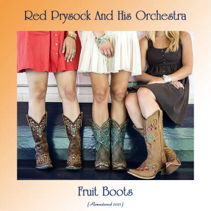 Red Prysock的專輯Fruit Boots (Remastered 2021)