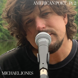 Michael Jones的专辑American Poet, Pt. 2