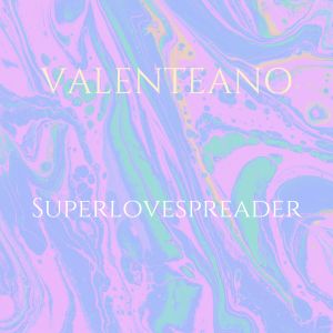 收聽Valenteano的Superlovespreader歌詞歌曲
