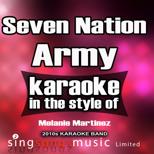 Seven Nation Army (In the Style of Melanie Martinez) [Karaoke Version] (Karaoke Version)