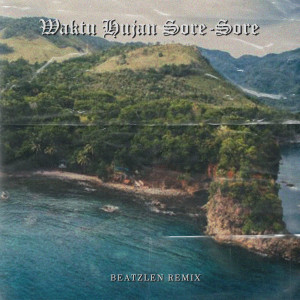 Beatzlen的专辑WAKTU HUJAN SORE-SORE (Mixtape)