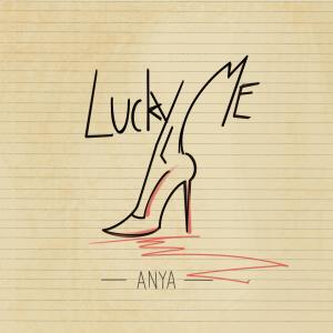 ดาวน์โหลดและฟังเพลง Lucky Me พร้อมเนื้อเพลงจาก Anya