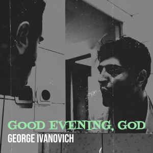 Album Good Evening, God from 