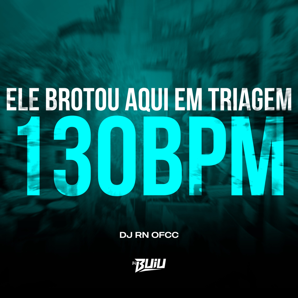 Ela Brotou Aqui em Triagem x 130 BPM (Explicit)