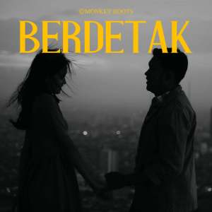 Dengarkan Berdetak lagu dari Monkey Boots dengan lirik