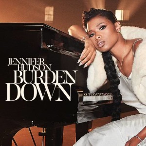 收聽Jennifer Hudson的Burden Down歌詞歌曲