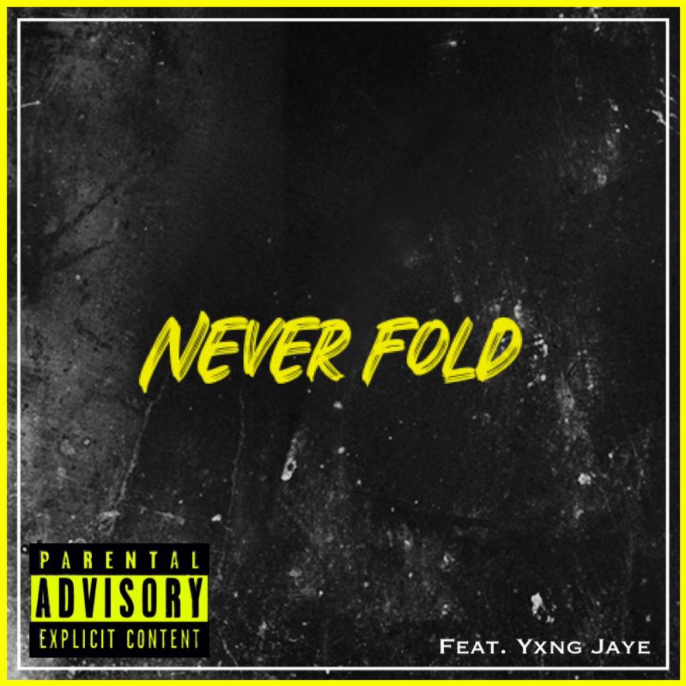 Never Fold (feat. Yxng Jaye) (Explicit)