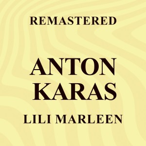 Anton Karas的專輯Lili Marleen (Remastered)