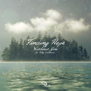 Dengarkan Without You(feat. Holly Drummond) lagu dari Finding Hope dengan lirik