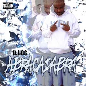 ดาวน์โหลดและฟังเพลง Abracadabra (Explicit) พร้อมเนื้อเพลงจาก D.Loc