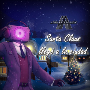 Adrián Adriano的專輯Santa Claus llegó a la ciudad (Cover)