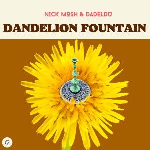 Album Dandelion Fountain from Nick Mosh