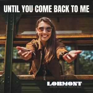 อัลบัม Until You Come Back to Me ศิลปิน Lormont