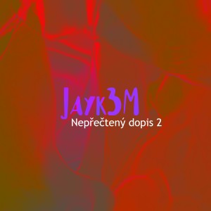 收聽Jayk3m的Nepřečtený dopis 2 (Explicit)歌詞歌曲