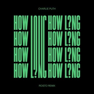 ดาวน์โหลดและฟังเพลง How Long (Roisto Remix) พร้อมเนื้อเพลงจาก Charlie Puth
