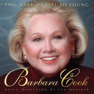 Barbara Cook的專輯You Make Me Feel So Young: Live At Feinstein's