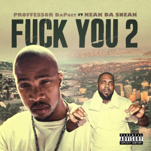 ดาวน์โหลดและฟังเพลง Fuck You 2 (Explicit) พร้อมเนื้อเพลงจาก Proffessor DaPoet