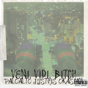 收听Justhis(저스디스)的Veni, Vidi, Bitch (feat.Paloalto, Okasian)歌词歌曲
