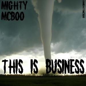 Dengarkan This is Business lagu dari Mighty McBoo dengan lirik