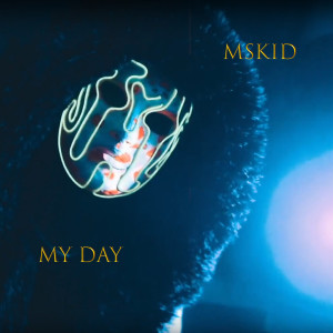 Dengarkan My Day (Explicit) lagu dari MSKid dengan lirik