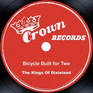 ดาวน์โหลดและฟังเพลง Bicycle Built For Two พร้อมเนื้อเพลงจาก The Kings Of Dixieland