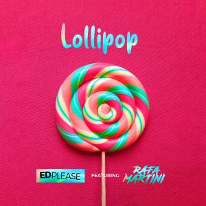 Ed Please的專輯Lollipop (feat. Rafa Martini) (Explicit)