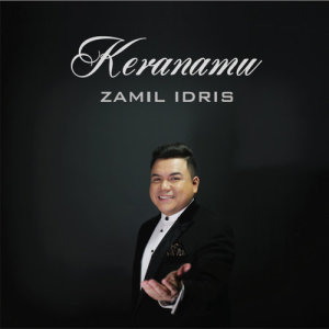 收聽Zamil Idris的Keranamu歌詞歌曲