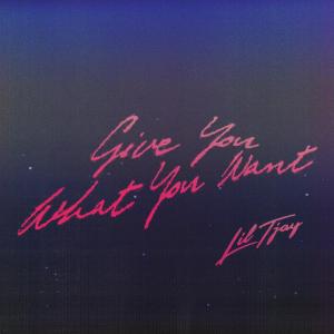 อัลบัม Give You What You Want ศิลปิน Lil Tjay