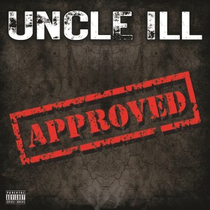 อัลบัม Uncle ILL: Approved (Explicit) ศิลปิน Uncle Ill