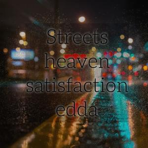 อัลบัม Streets heaven satisfaction ศิลปิน Edda