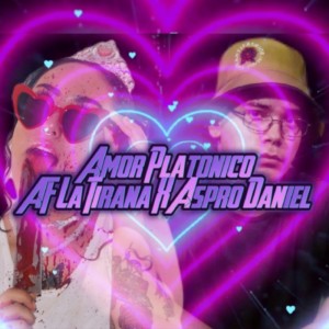 ดาวน์โหลดและฟังเพลง Amor Platónico พร้อมเนื้อเพลงจาก AF La Tirana