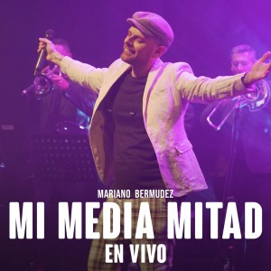 อัลบัม Mi Media Mitad (En Vivo) ศิลปิน Mariano Bermudez