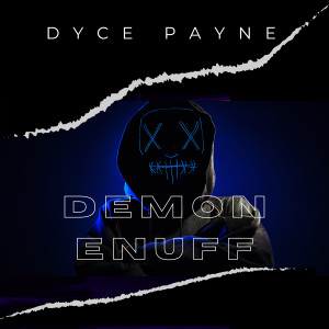 Dyce Payne的專輯Demon Enuff (Explicit)