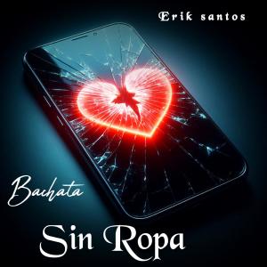 Erik Santos的專輯(Bachata Sin Ropa)