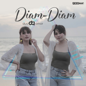收聽Duo Amor的Diam Diam歌詞歌曲