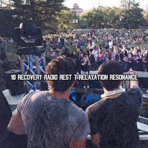 Album 10 Recovery Radio Rest & Relaxation Resonance oleh Gym Workout