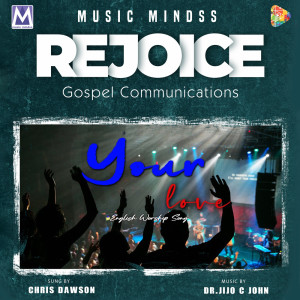 ดาวน์โหลดและฟังเพลง Your Love พร้อมเนื้อเพลงจาก Jijo C John