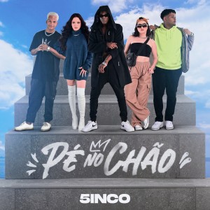 Dengarkan Pé no Chão lagu dari 5inco dengan lirik