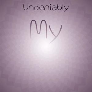 ดาวน์โหลดและฟังเพลง Undeniably My พร้อมเนื้อเพลงจาก Dewy Peten