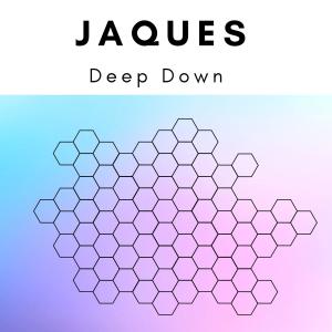 ดาวน์โหลดและฟังเพลง Deep Down พร้อมเนื้อเพลงจาก Jaques