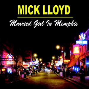 ดาวน์โหลดและฟังเพลง She Goes Right On Loving You พร้อมเนื้อเพลงจาก Mick Lloyd