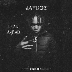 Jaydoe的專輯Lead Ahead (Explicit)