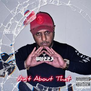 Bozza的專輯Ain't About That (Explicit)