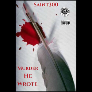 Album Murda He Wrote (Explicit) oleh Saint300