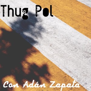 Album Con Adán Zapata (Explicit) from Thug Pol