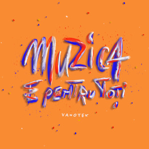 收听Vanotek的Muzica E Pentru Toti歌词歌曲
