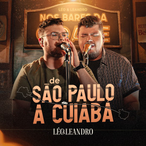 Listen to De São Paulo a Cuiabá (Ao Vivo) song with lyrics from Léo & Leandro